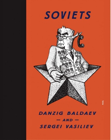 Soviets: Drawings by Danzig Baldaev, Photographs by Sergei Vasiliev (published by FUEL publishing)