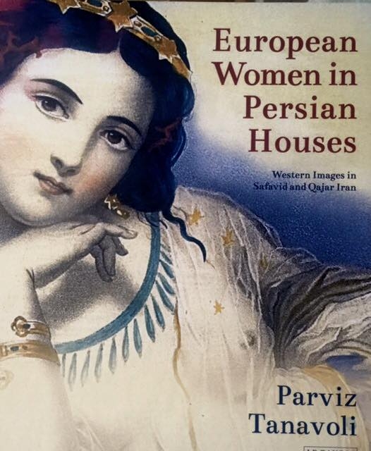 Cover for 'European Women in Persian Houses'. Courtesy Parviz Tanavoli. News 13 July 2016