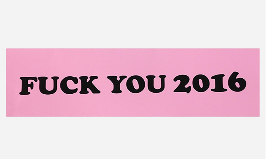 Jeremy Deller, FUCK YOU 2016 Bumper sticker, From JJ Bog Dec 2016 Us and Them