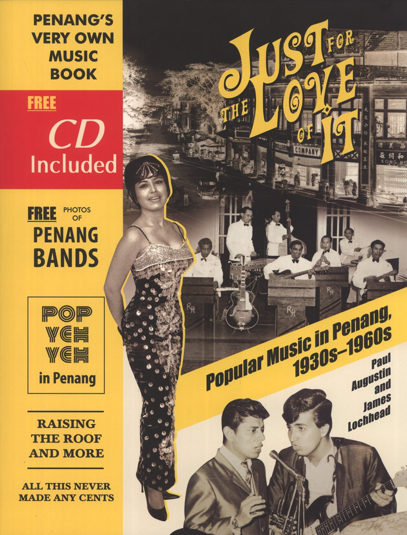 Just for the Love of It: Popular Music in Penang, 1930s–1960s, by Paul Augustin and James Lochhead. ARA Winter 16 Book