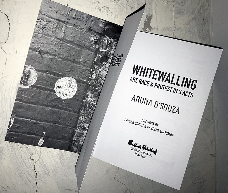 WHITEWALLING: Art, race & Protest in 3 acts, by Aruna D'Souza. ARA Summer 2018 Book Review