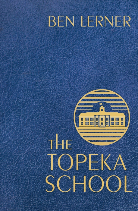 Ben Lerner The Topeka School, December 2019 Book Review