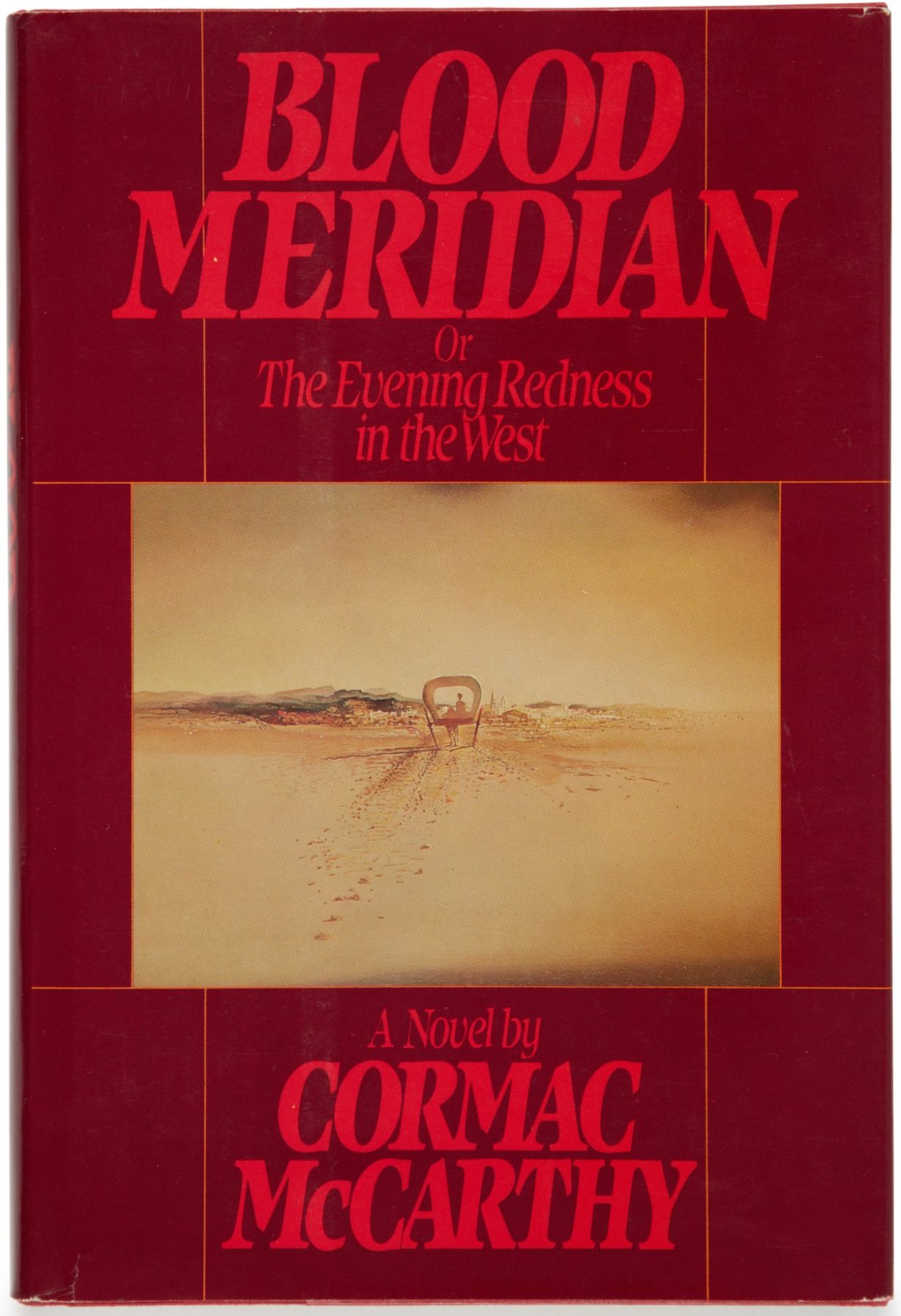 Cover artwork for Blood Meridian or The Evening Redness in the West. New York: Random House, 1985